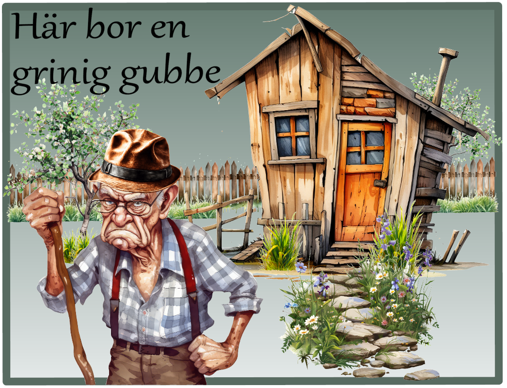 Här bor en grinig gubbe