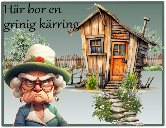 Här bor en grinig kärring