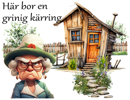 Här bor en grinig kärring