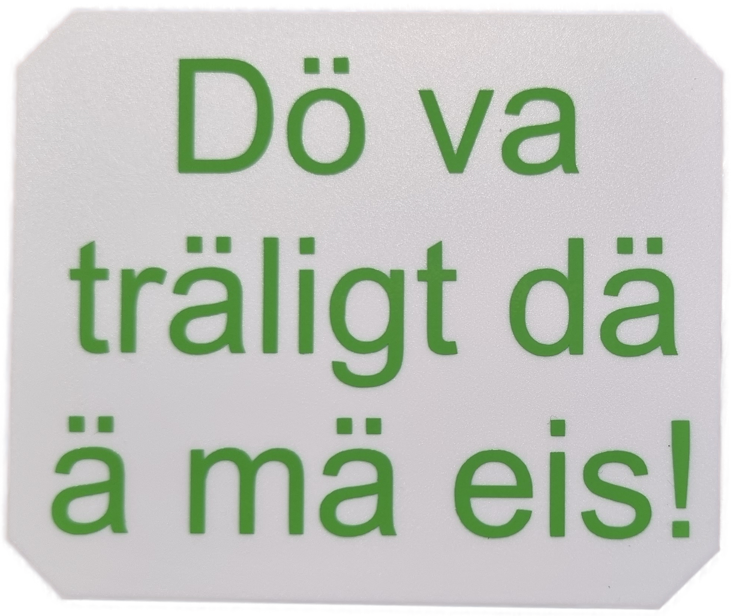 Isskrapa, "Dö va träligt..