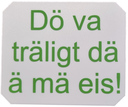 Isskrapa, "Dö va träligt..