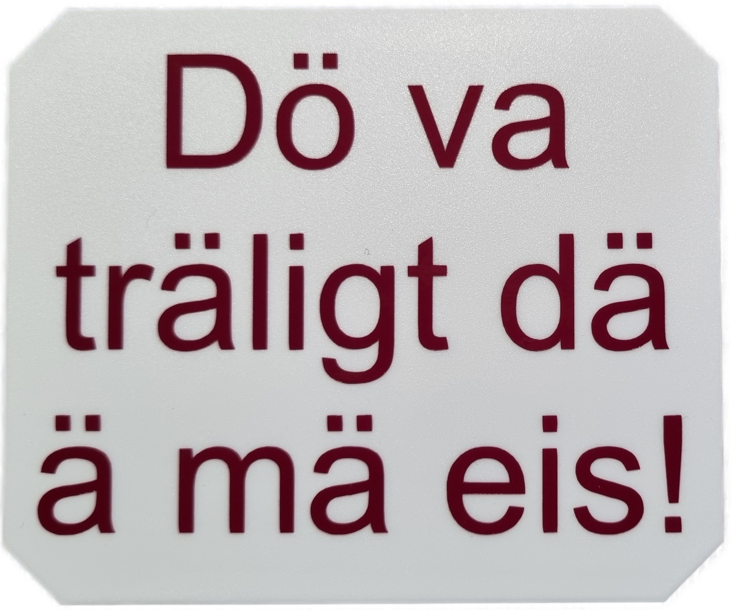 Isskrapa, "Dö va träligt..