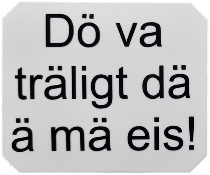 Isskrapa, "Dö va träligt..